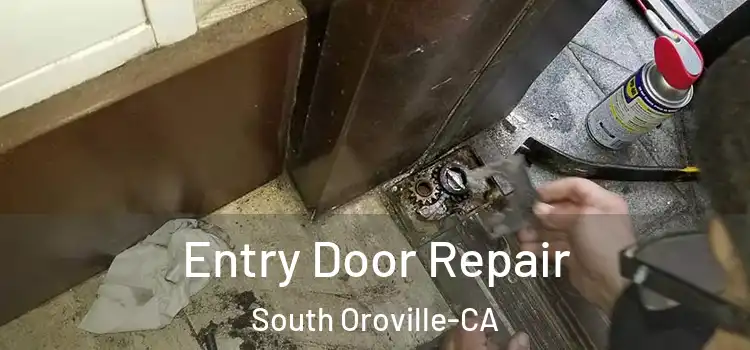 Entry Door Repair South Oroville-CA
